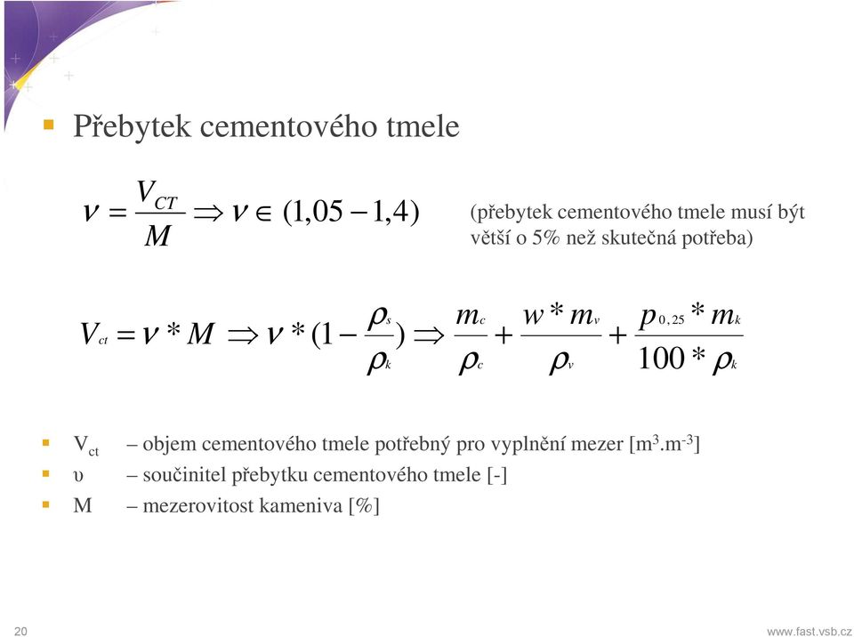 25 * m 100 * k ρk V ct objem cementového tmele potřebný pro vyplnění mezer [m 3.