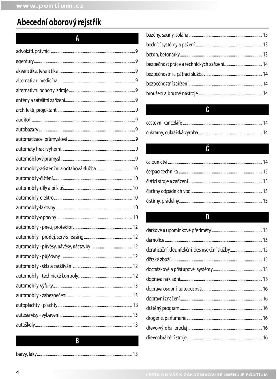 .. 10 automobily-čištění... 10 automobily-díly a přísluš... 10 automobily-elektro... 10 automobily-lakovny... 10 automobily-opravny... 10 automobily - pneu, protektor.