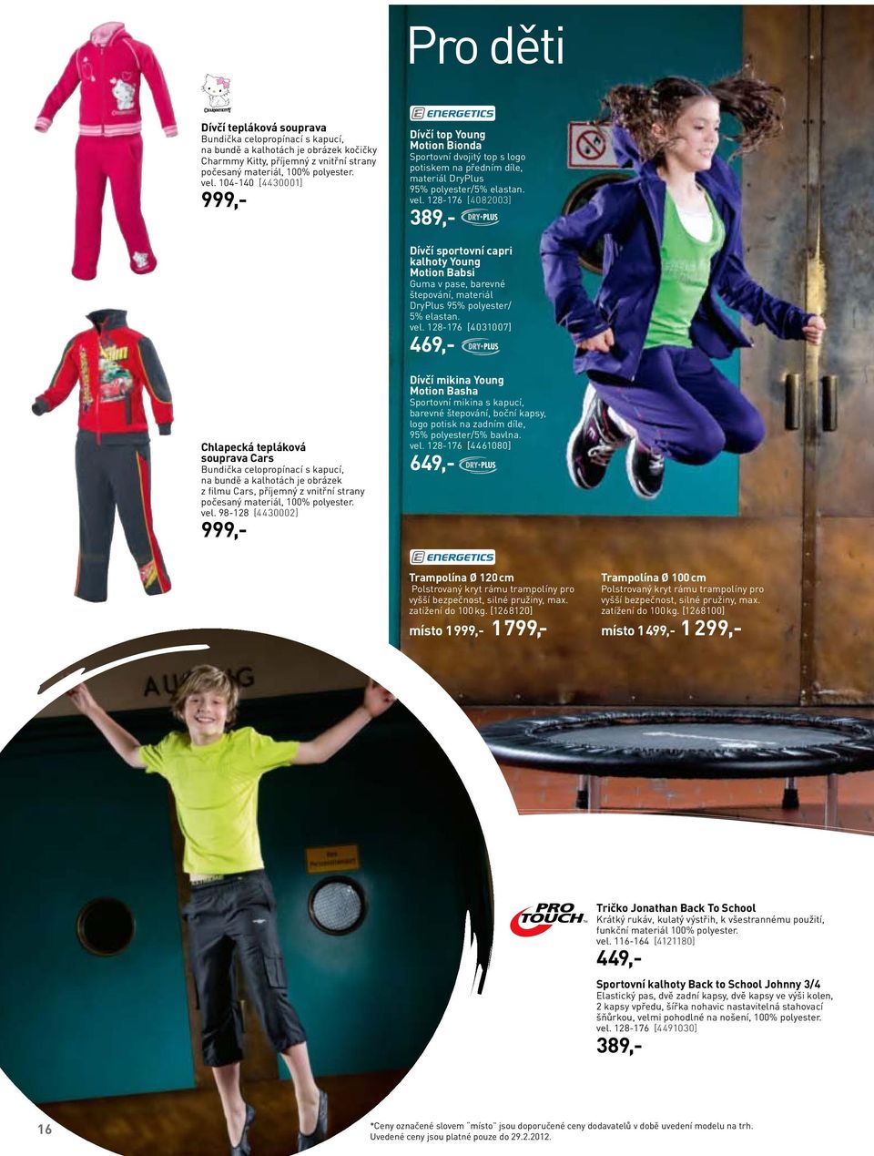 128-176 [4082003] 389,- Dívčí sportovní capri kalhoty Young Motion Babsi Guma v pase, barevné štepování, materiál DryPlus 95% polyester/ 5% elastan. vel.