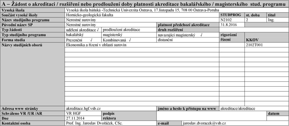 Původní název SP Nerostné suroviny platnost předchozí akreditace 31.8.