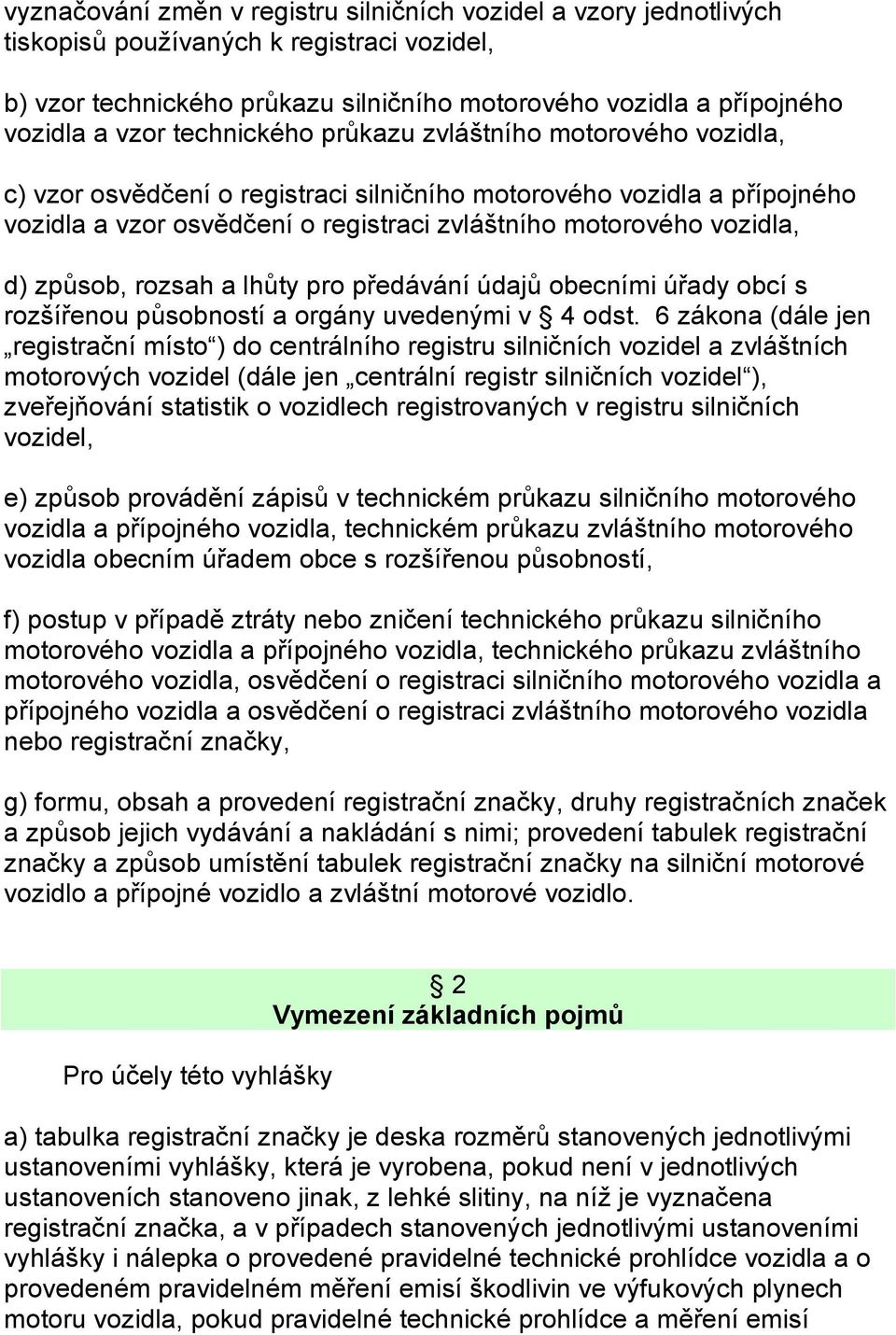 způsob, rozsah a lhůty pro předávání údajů obecními úřady obcí s rozšířenou působností a orgány uvedenými v 4 odst.