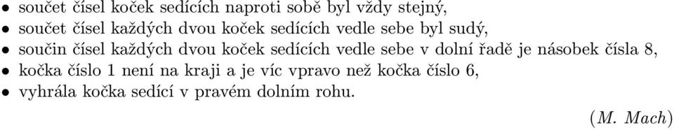 sedících vedle sebe v dolní řadě je násobek čísla 8, kočka číslo 1 není na