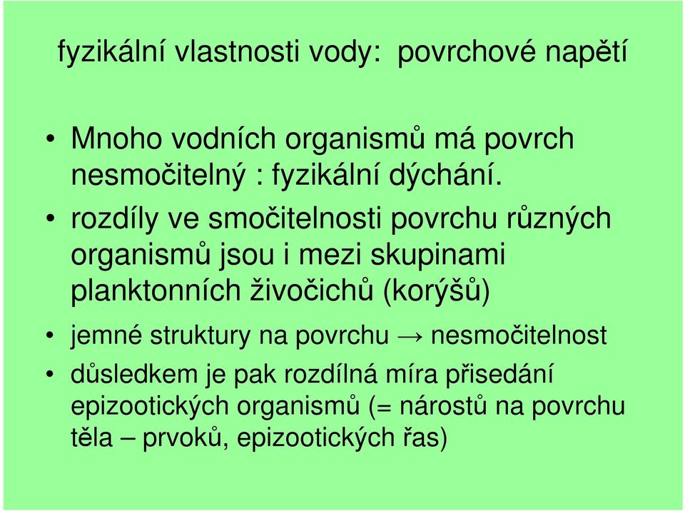 rozdíly ve smočitelnosti povrchu různých organismů jsou i mezi skupinami planktonních