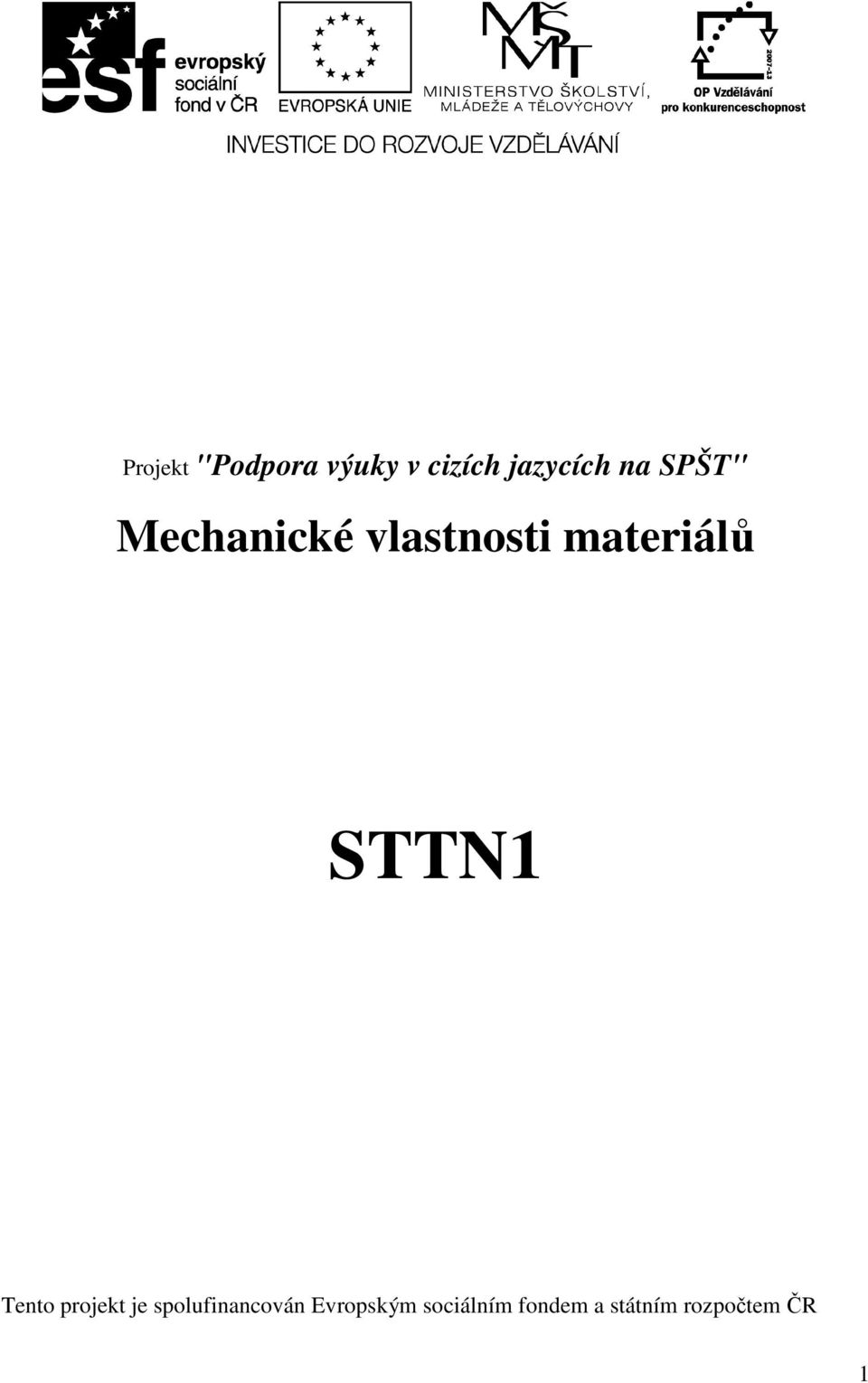 STTN1 Tento projekt je spolufinancován