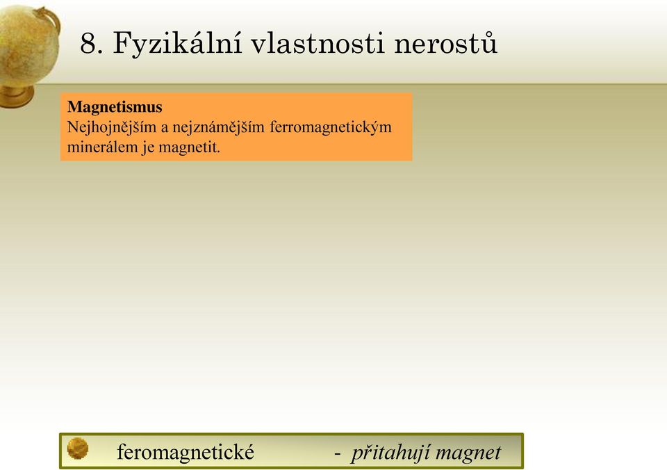 ferromagnetickým minerálem