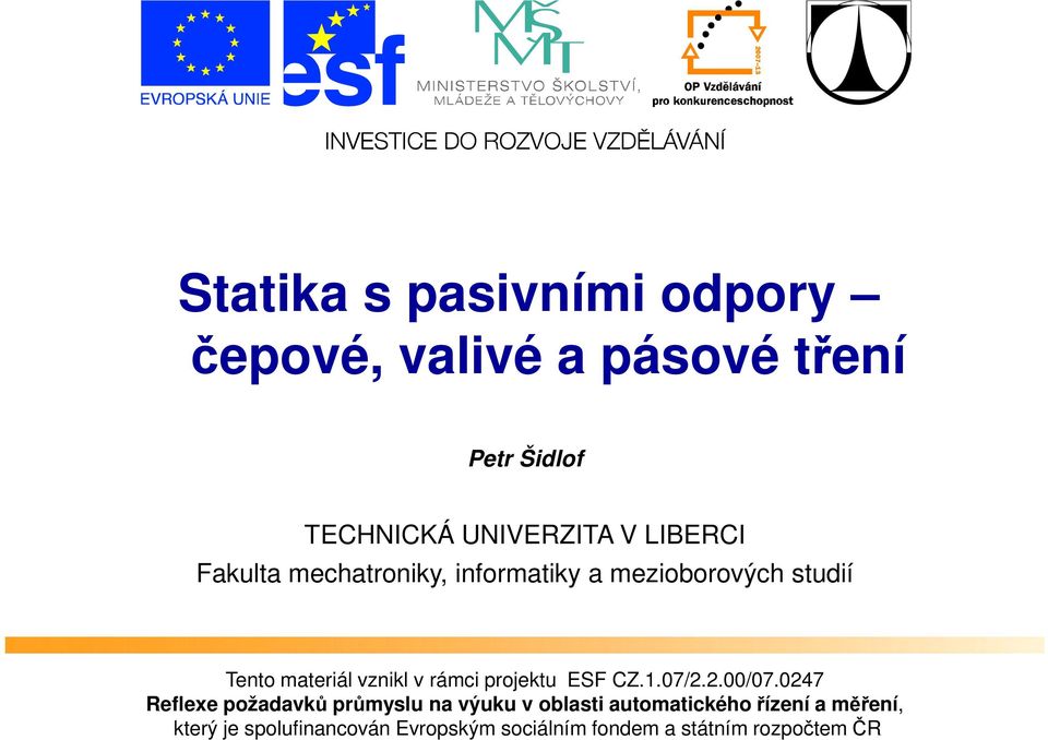 rámci projektu ESF CZ..07/..00/07.