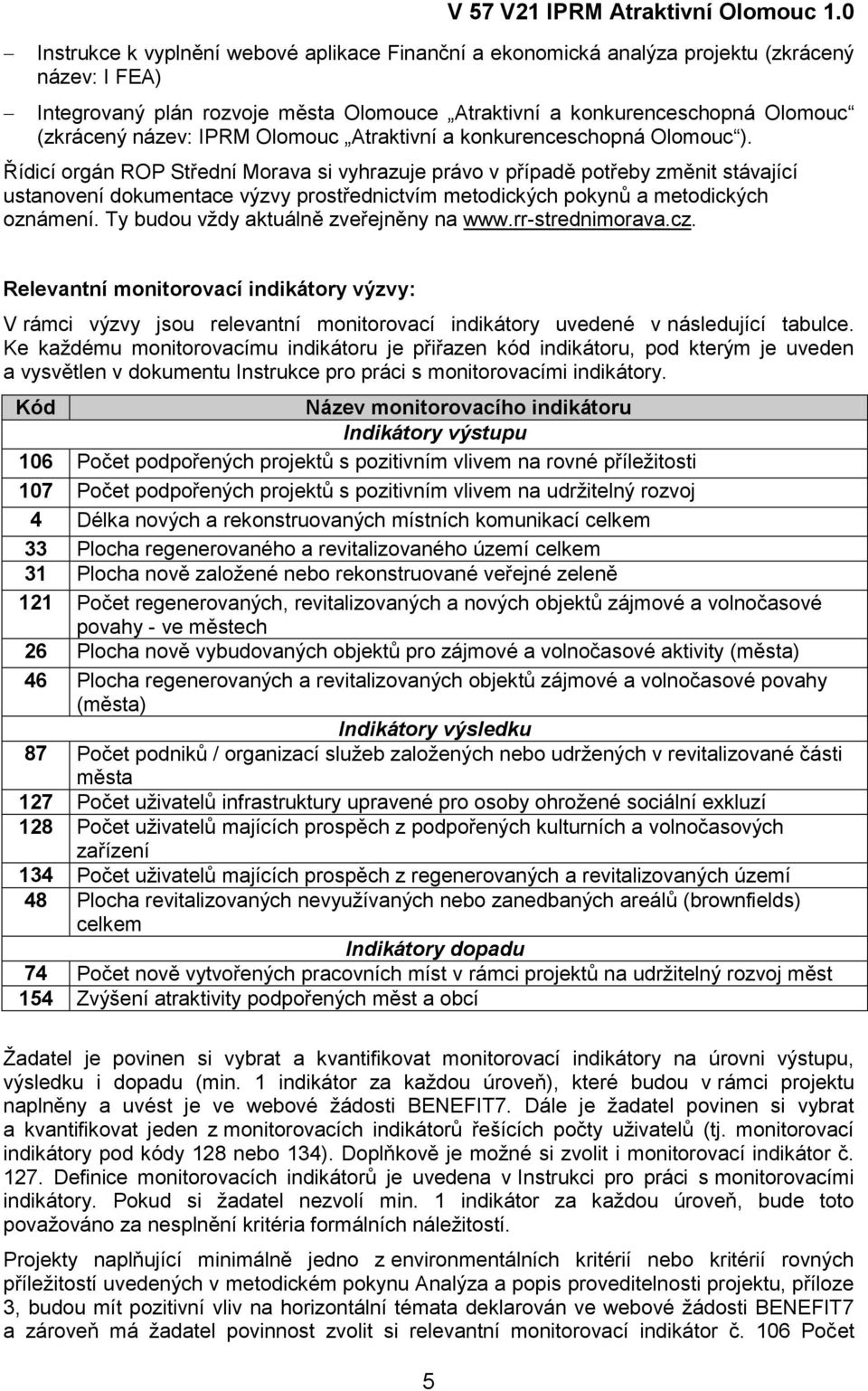 IPRM Olomouc Atraktivní a konkurenceschopná Olomouc ).