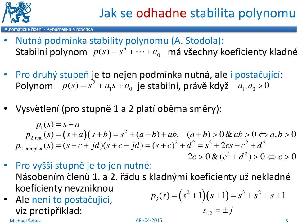 a, a > Vysvětlení (pro stupně a 2 