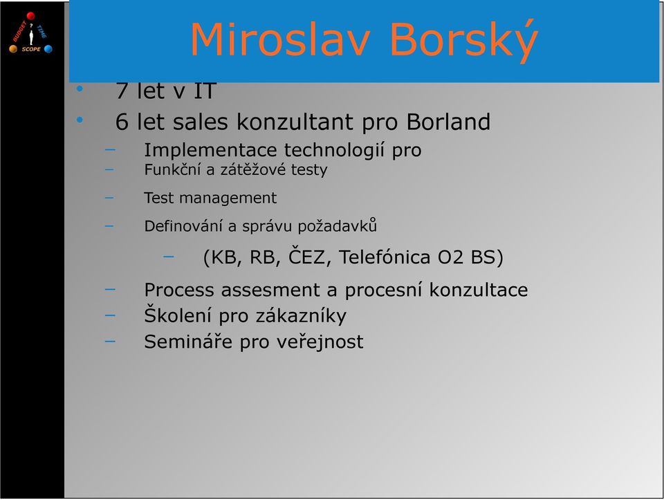 Definování a správu požadavků (KB, RB, ČEZ, Telefónica O2 BS) Process