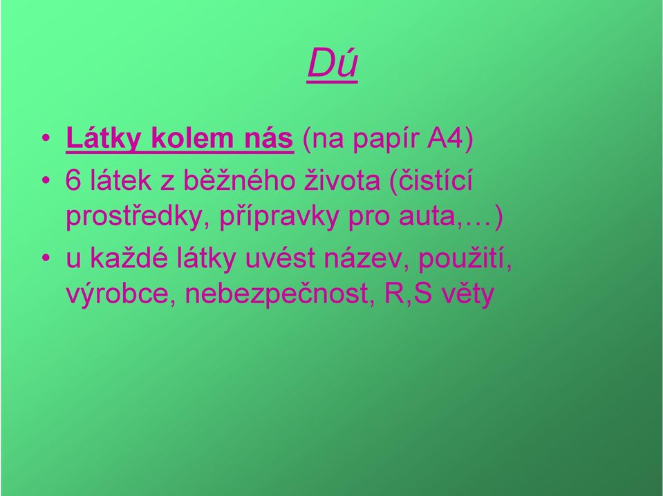 přípravky pro auta, ) u každé látky uvést