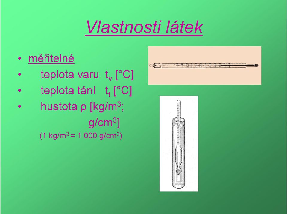 tání t t [ C] hustota ρ [kg/m 3