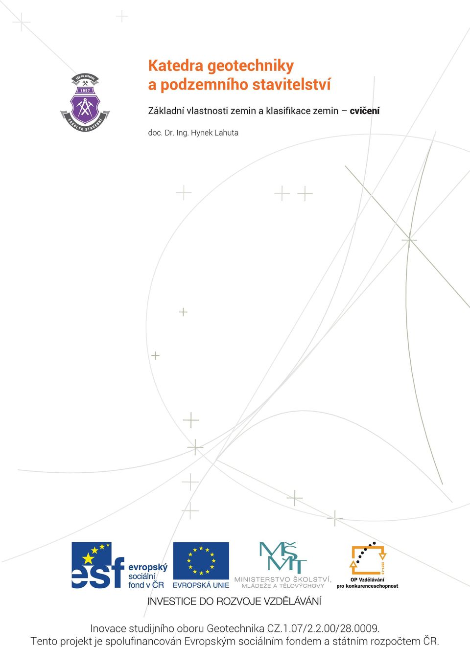 Hynek Lahuta Inovace studijního oboru Geotechnika CZ.1.07/2.2.00/28.