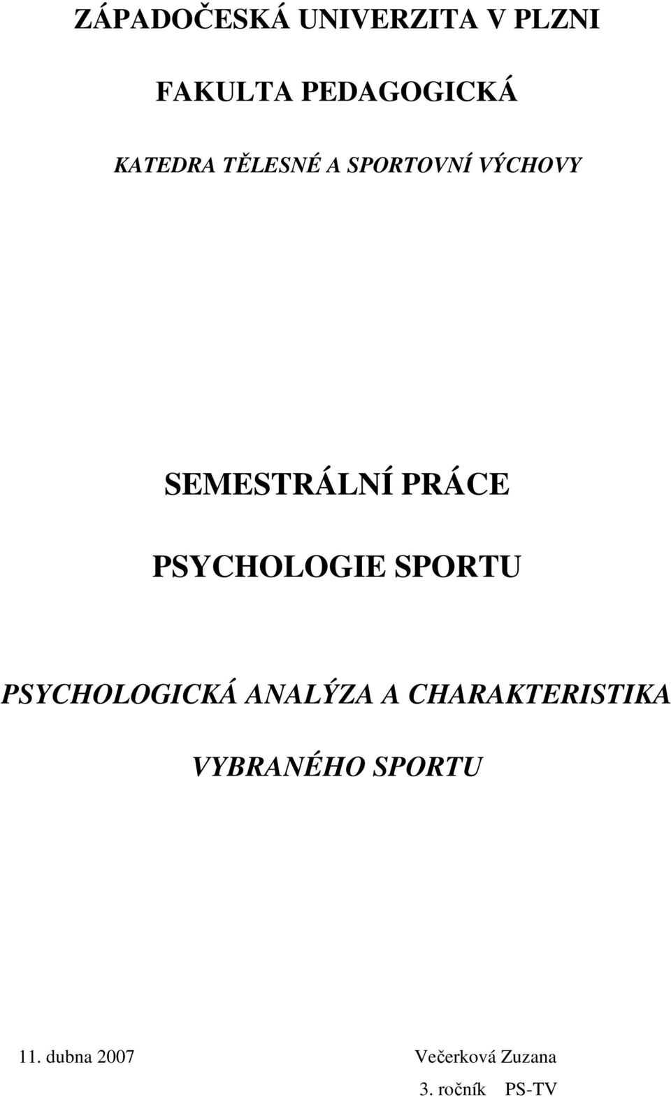 PSYCHOLOGIE SPORTU PSYCHOLOGICKÁ ANALÝZA A