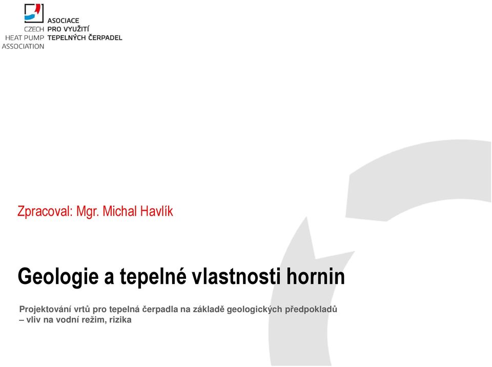 vlastnosti hornin Projektování vrtů pro