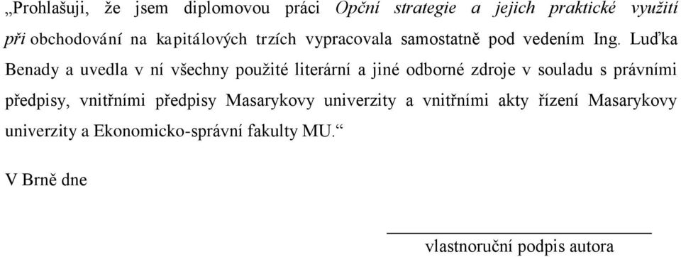 Luďka Benady a uvedla v ní všechny použité literární a jiné odborné zdroje v souladu s právními předpisy,