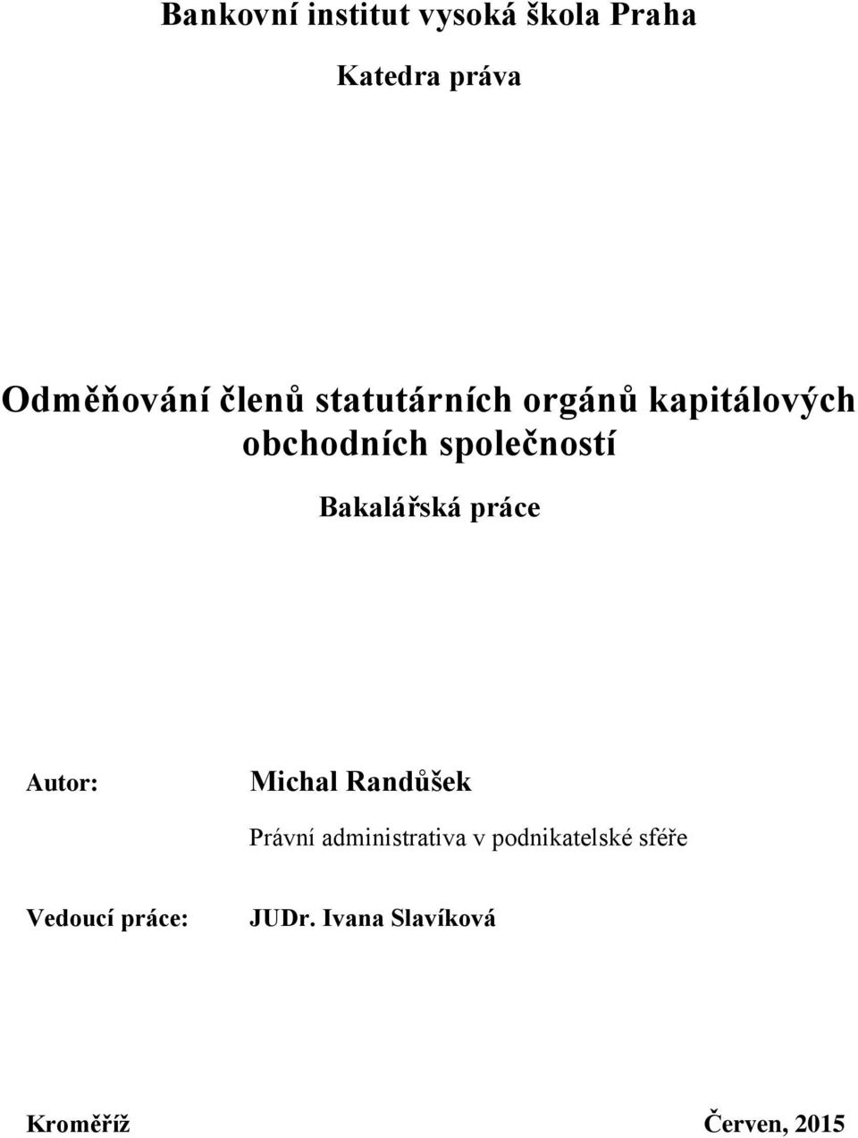 Bakalářská práce Autor: Michal Randůšek Právní administrativa v