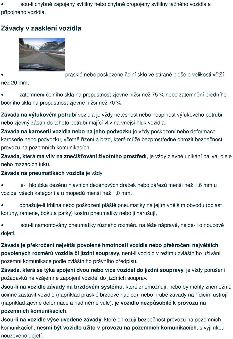 skla na propustnost zjevně nižší než 70 %.