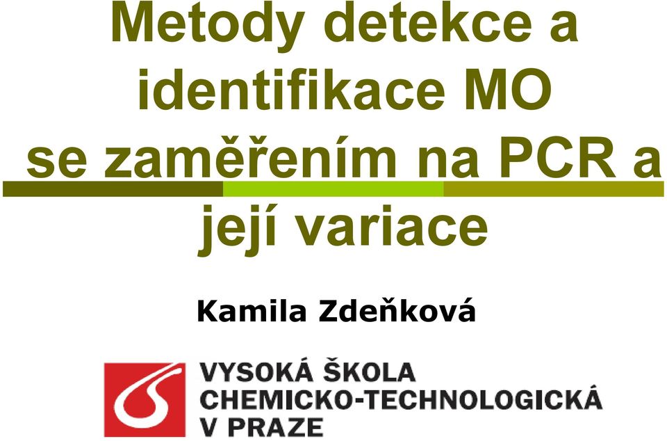 zaměřením na PCR a