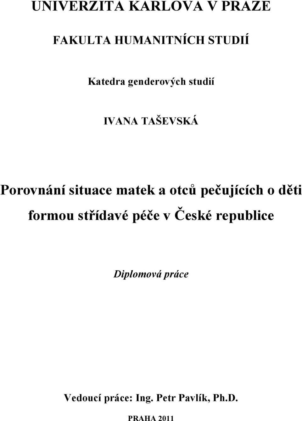 otců pečujících o děti formou střídavé péče v České republice