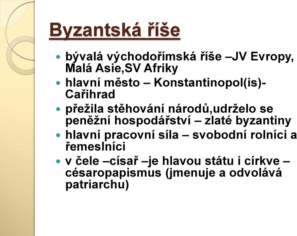 hospodářství zlaté byzantiny hlavní pracovní síla svobodní rolníci a řemeslníci