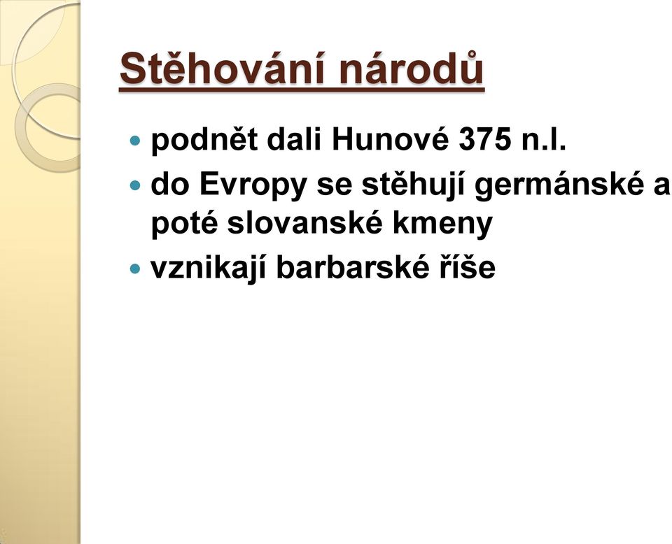 do Evropy se stěhují germánské