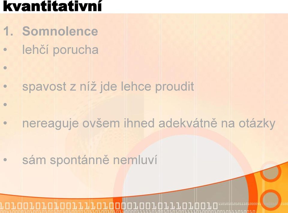 níž jde lehce proudit nereaguje