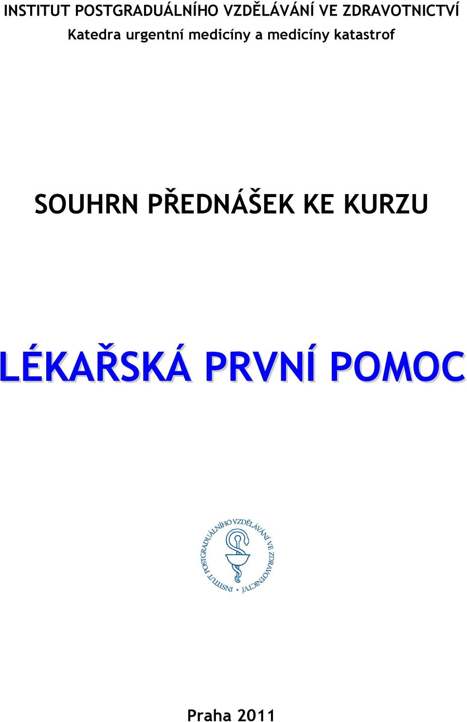 a medicíny katastrof SOUHRN PŘEDNÁŠEK