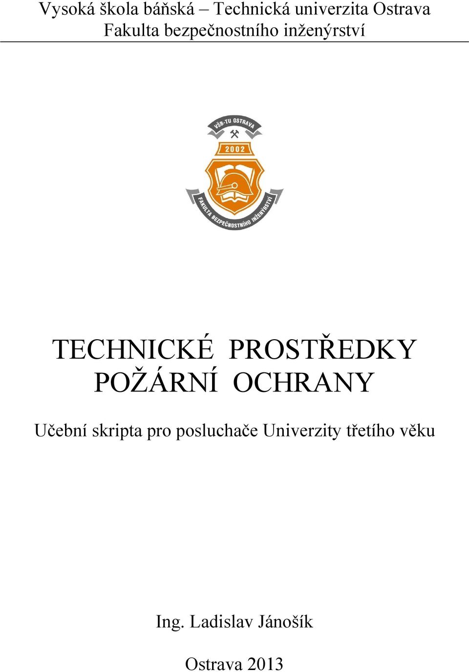 PROSTŘEDKY POŽÁRNÍ OCHRANY Učební skripta pro