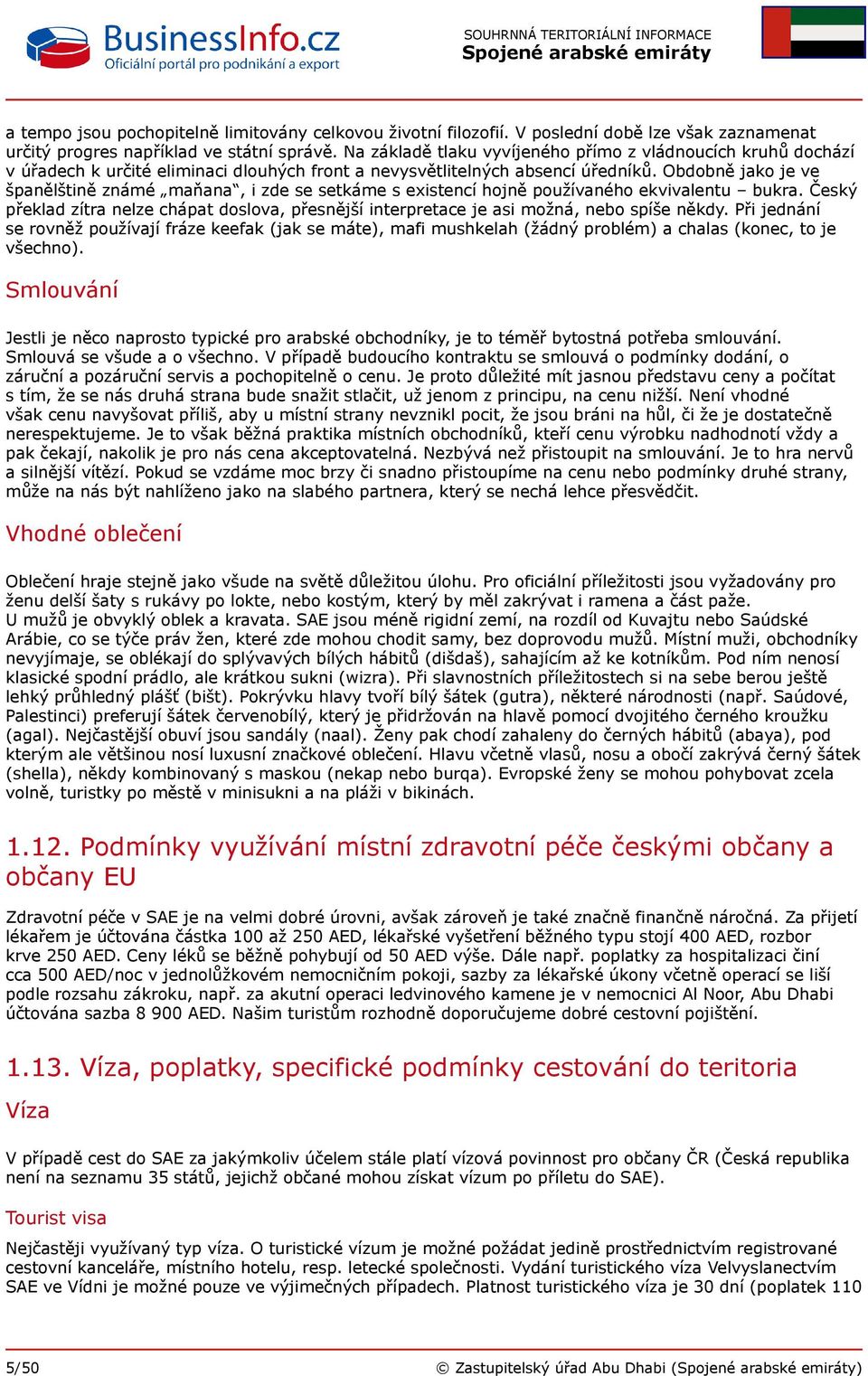 Obdobně jako je ve španělštině známé maňana, i zde se setkáme s existencí hojně používaného ekvivalentu bukra.