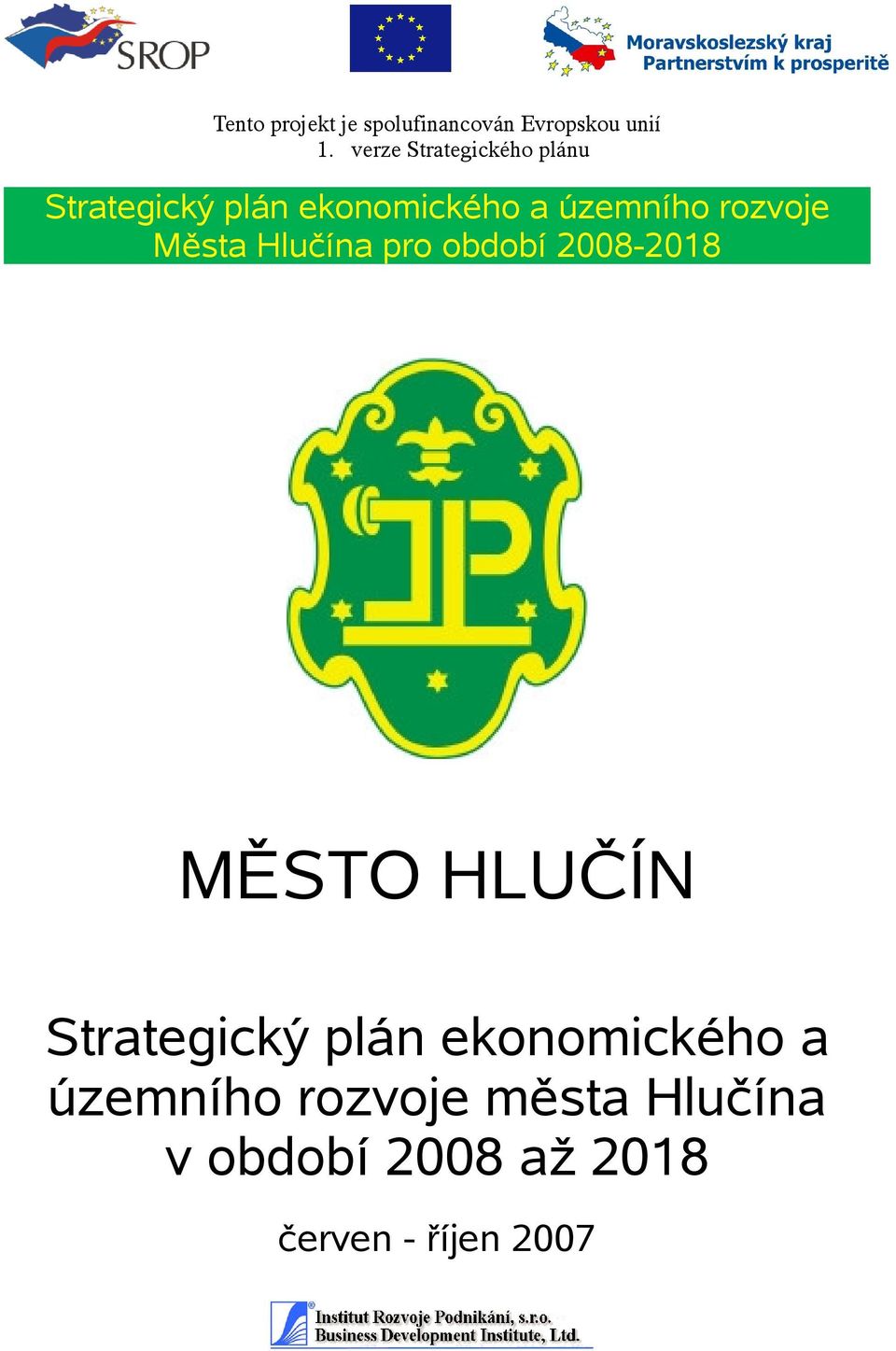 rozvoje Města Hlučína pro období 2008-2018 MĚSTO HLUČÍN Strategický