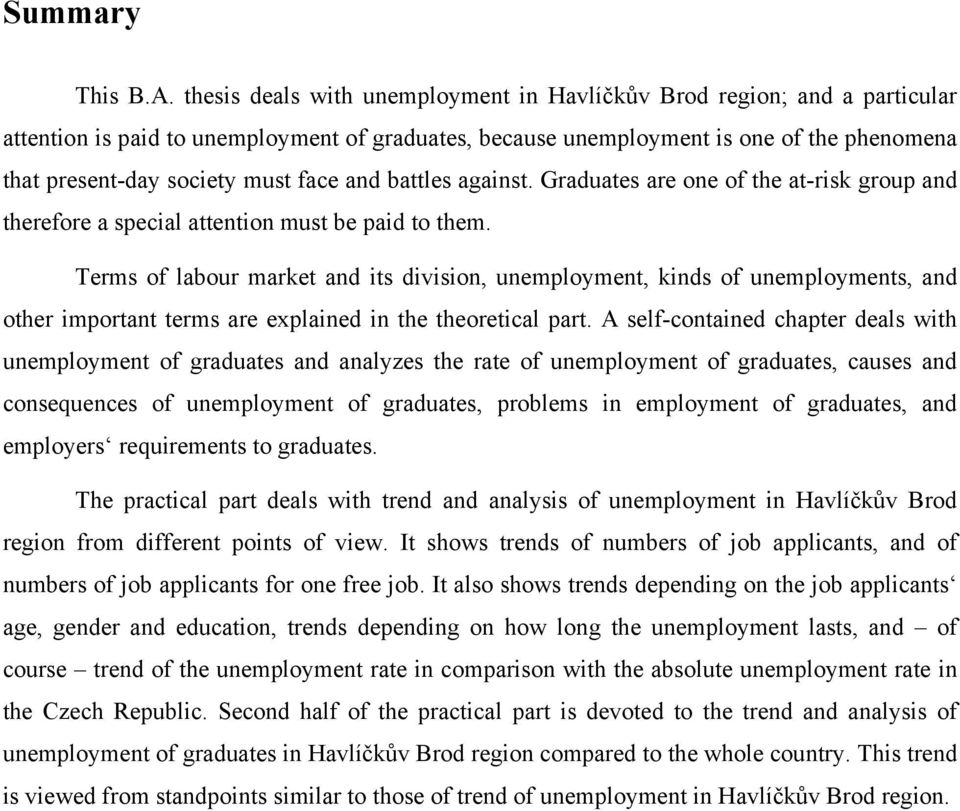 face and battles against. Graduates are one of the at-risk group and therefore a special attention must be paid to them.