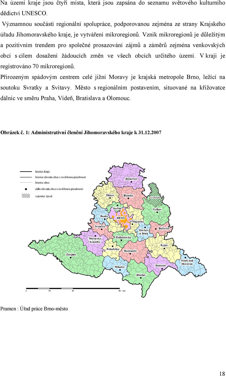 Vznik mikroregionů je důležitým a pozitivním trendem pro společné prosazování zájmů a záměrů zejména venkovských obcí s cílem dosažení žádoucích změn ve všech obcích určitého území.