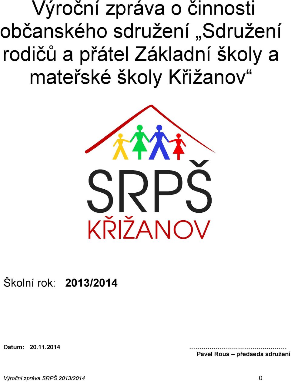 školy Křižanov Školní rok: 2013/2014 Datum: 20.11.