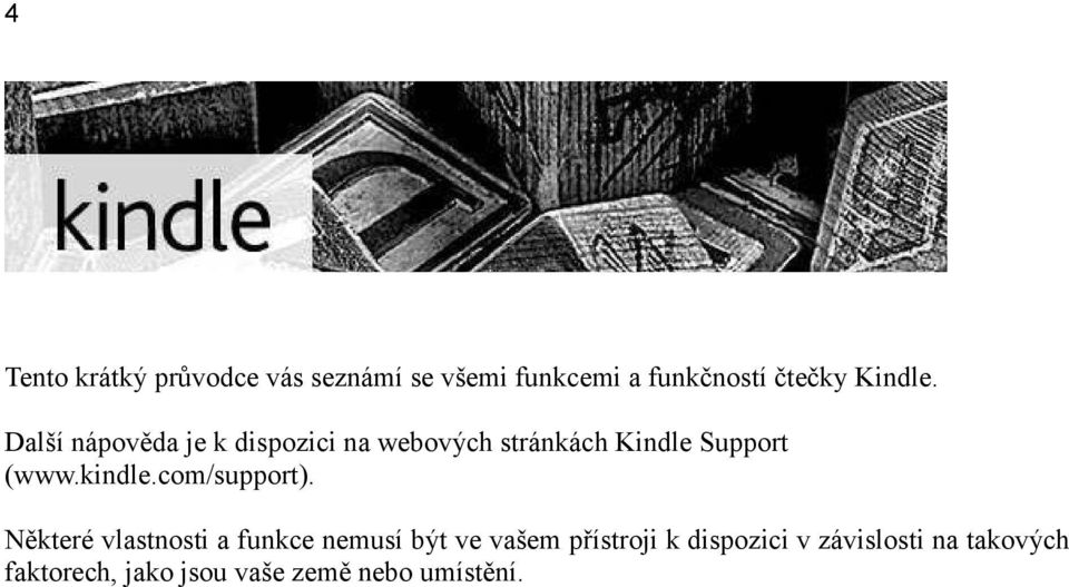 Další nápověda je k dispozici na webových stránkách Kindle Support (www.kindle.