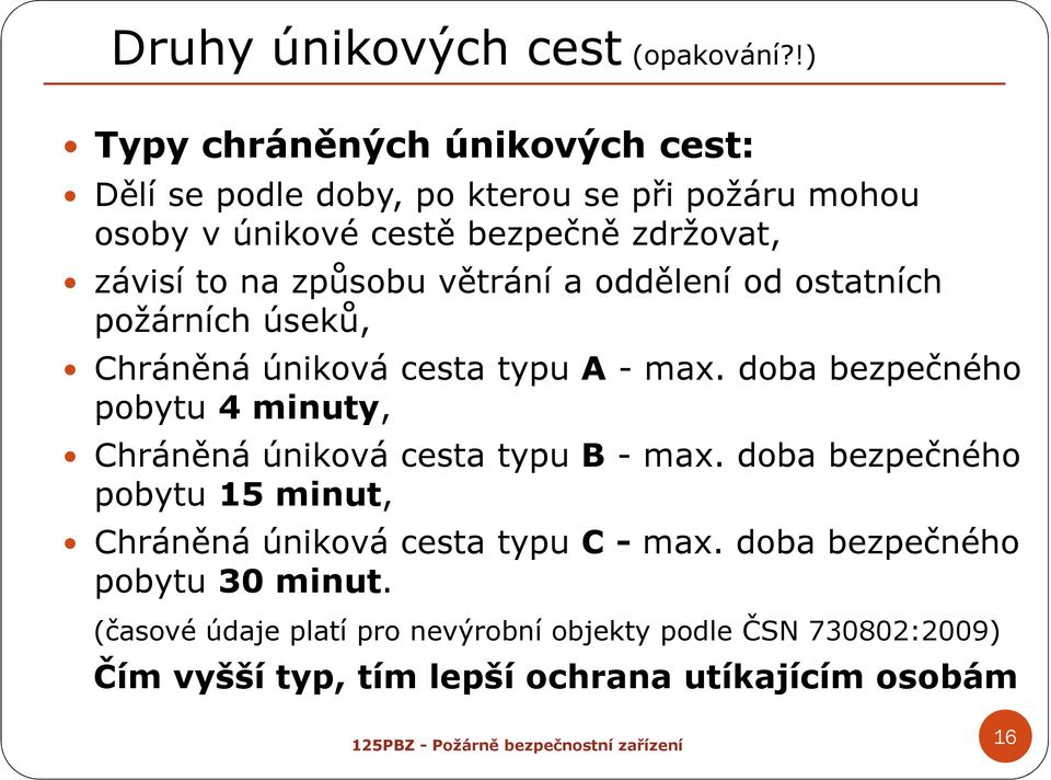 na způsobu větrání a oddělení od ostatních požárních úseků, Chráněná úniková cesta typu A-max.