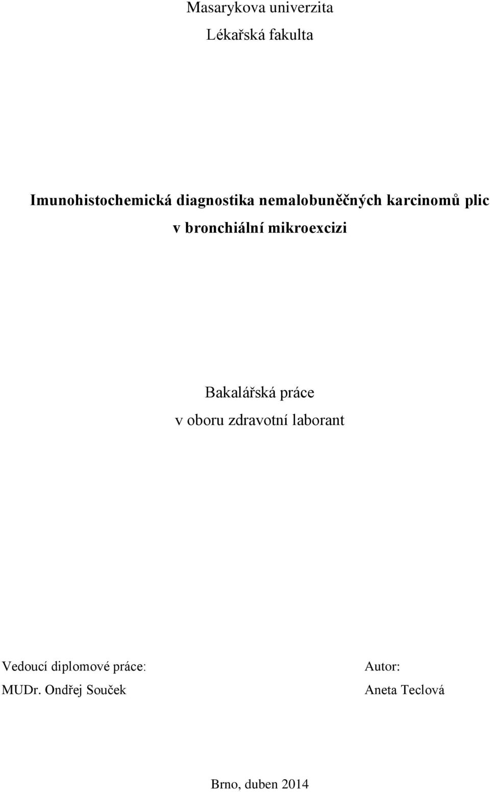 mikroexcizi Bakalářská práce v oboru zdravotní laborant Vedoucí