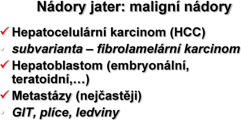 karcinom Hepatoblastom (embryonální,