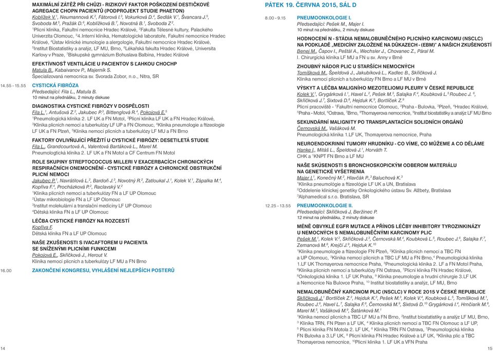 Interní klinika, Hematologické laboratoře, Fakultní nemocnice Hradec Králové, Ústav klinické imunologie a alergologie, Fakultní nemocnice Hradec Králové, Institut Biostatistiky a analýz, LF MU, Brno,