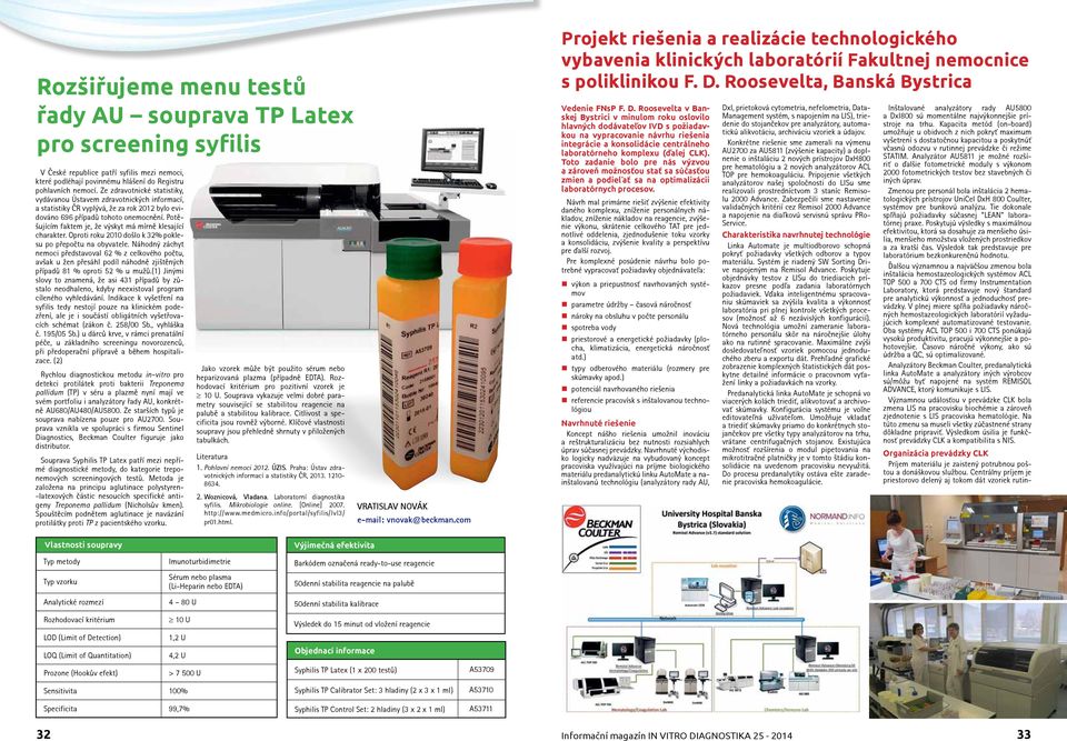 Potěšujícím faktem je, že výskyt má mírně klesající charakter. Oproti roku 2010 došlo k 32% poklesu po přepočtu na obyvatele.