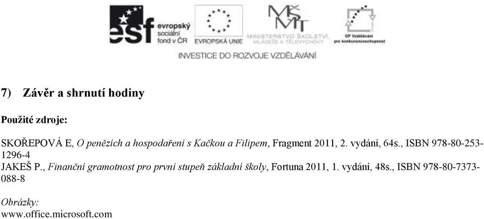 , ISBN 978-80-253-1296-4 JAKEŠ P.