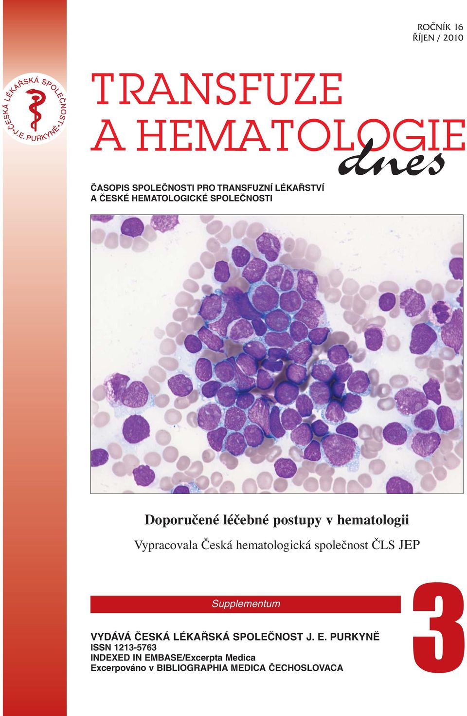 hematologická společnost ČLS JEP Supplementum VYDÁVÁ ČESKÁ LÉKAŘSKÁ SPOLEČNOST J. E.