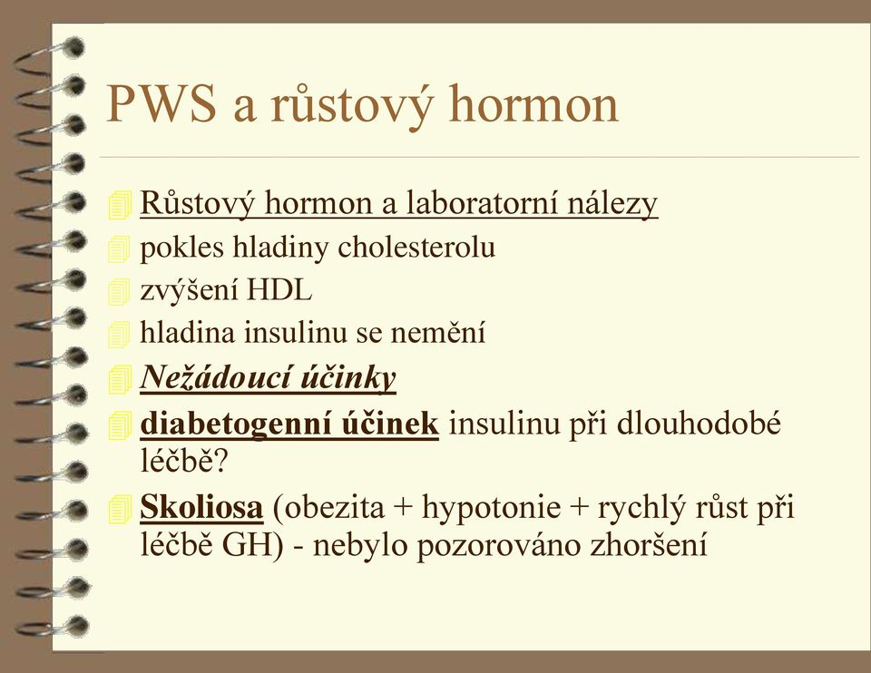 účinky diabetogenní účinek insulinu při dlouhodobé léčbě?