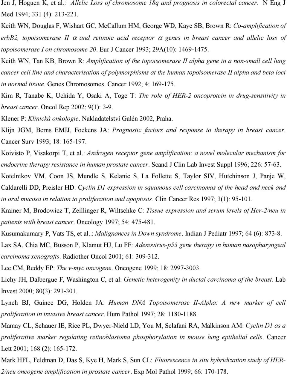 topoisomerase I on chromosome 20. Eur J Cancer 1993; 29A(10): 1469-1475.