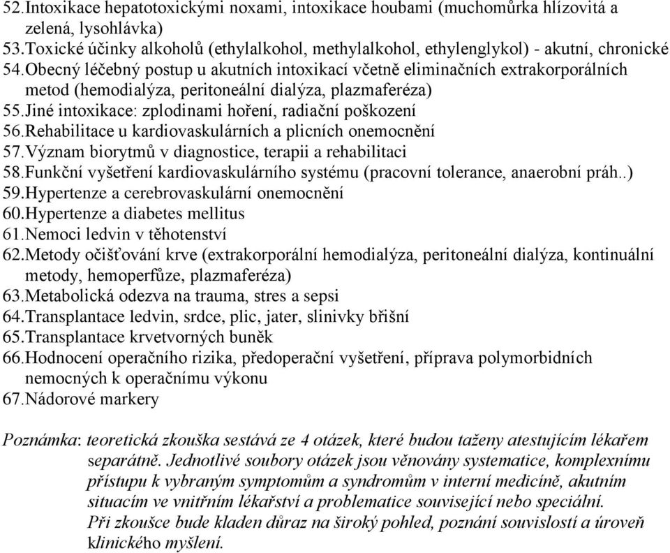 Rehabilitace u kardiovaskulárních a plicních onemocnění 57.Význam biorytmů v diagnostice, terapii a rehabilitaci 58.Funkční vyšetření kardiovaskulárního systému (pracovní tolerance, anaerobní práh.