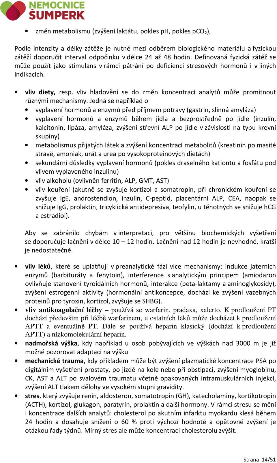 vliv hladovění se do změn koncentrací analytů může promítnout různými mechanismy.