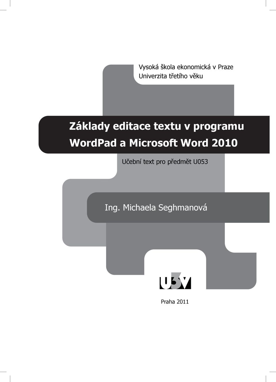 WordPad a Microsoft Word 2010 Učební text pro