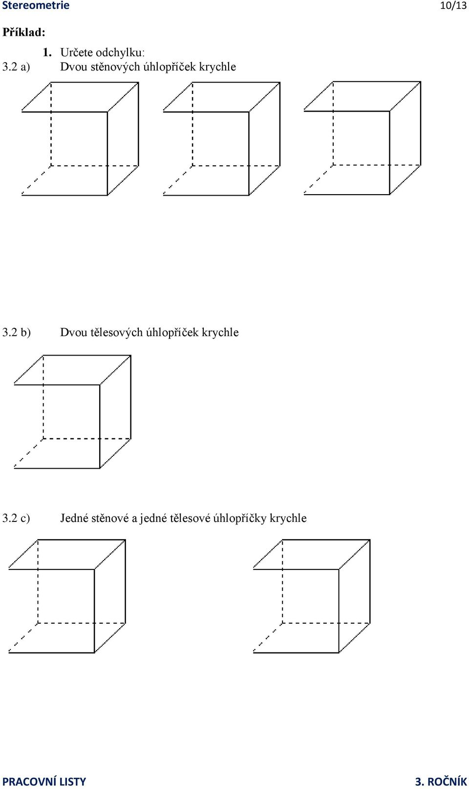 2 a) Dvou stěnových úhlopříček krychle 3.
