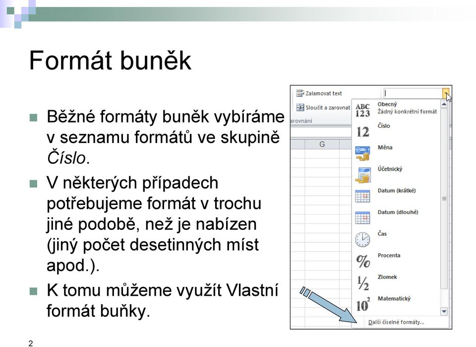 V některých případech potřebujeme formát v trochu jiné