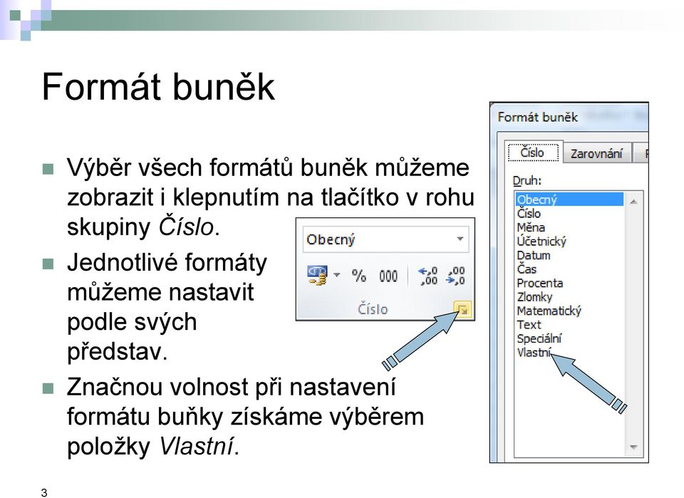 Jednotlivé formáty můžeme nastavit podle svých představ.