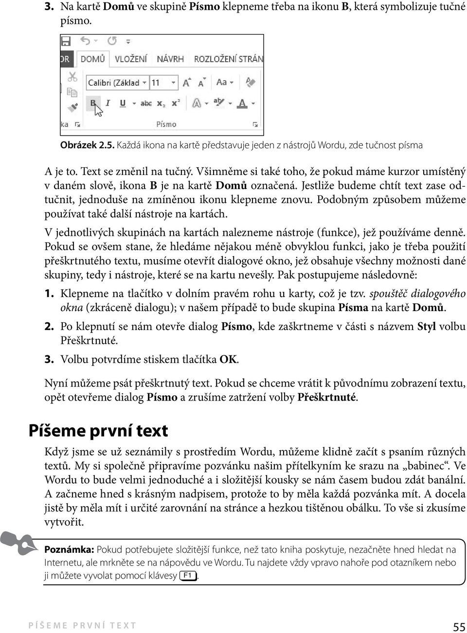 Jestliže budeme chtít text zase odtučnit, jednoduše na zmíněnou ikonu klepneme znovu. Podobným způsobem můžeme používat také další nástroje na kartách.